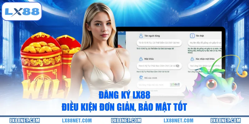 Đăng ký LX88 điều kiện đơn giản, bảo mật tốt