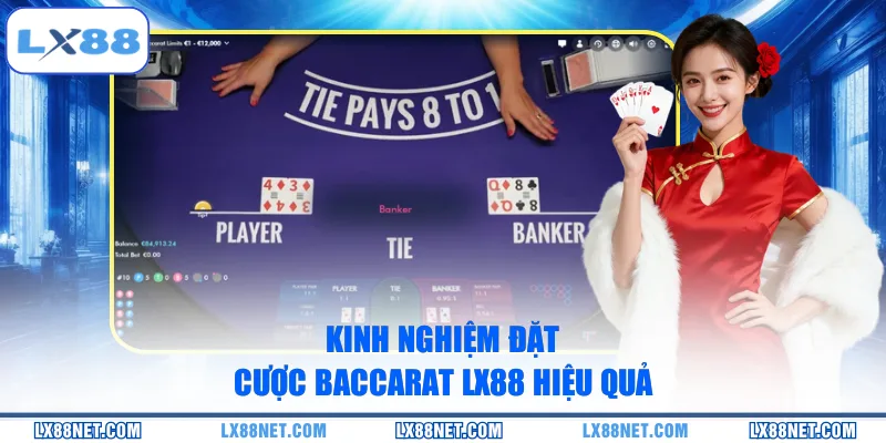 Kinh nghiệm đặt cược Baccarat LX88 hiệu quả