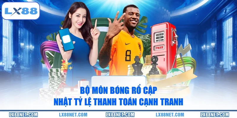 Bộ môn bóng rổ cập nhật tỷ lệ thanh toán cạnh tranh